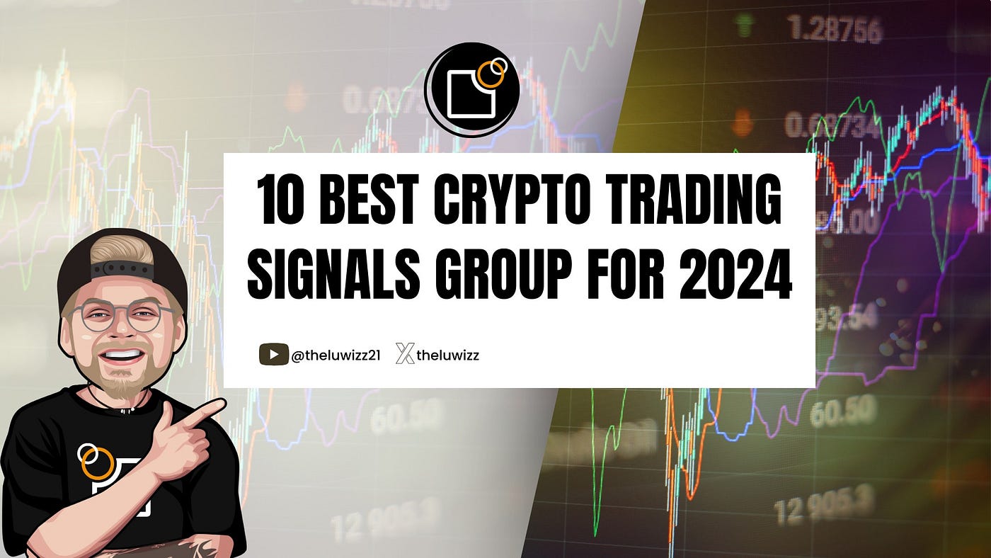 10 Best Crypto Trading Signals Groups to Join in 2024! | by TheLuWizz |  Chainexplained | Medium