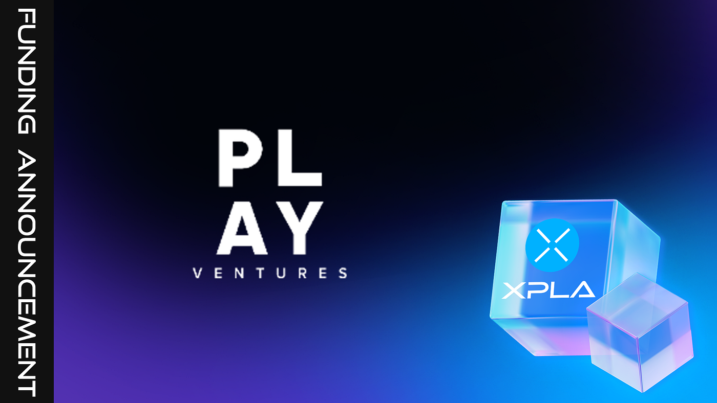 ANN] XPLA Secures Funding from Big Brain Holdings, Play Ventures, and IVC |  by CONX (ⓧ.ⓧ) | Medium