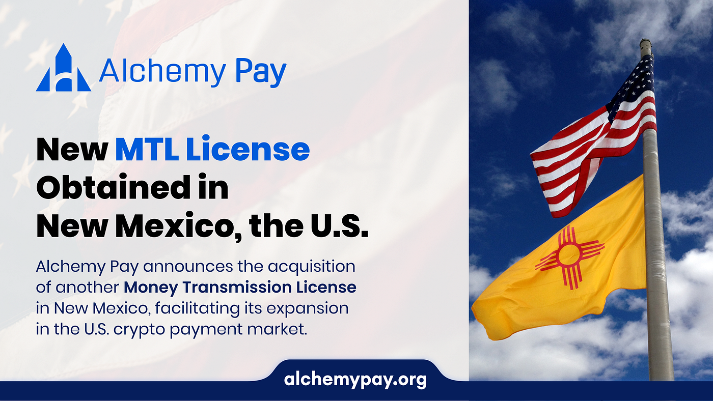 Alchemy Pay Expands Payment Reach with New Mexico Money Transmission License  | by Alchemy Pay | Medium