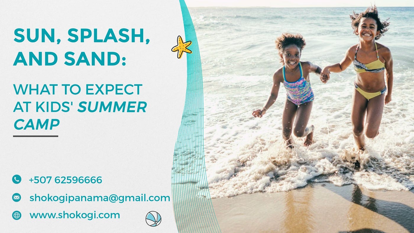 SUN, SPLASH, AND SAND: WHAT TO EXPECT AT KIDS’ SUMMER CAMP