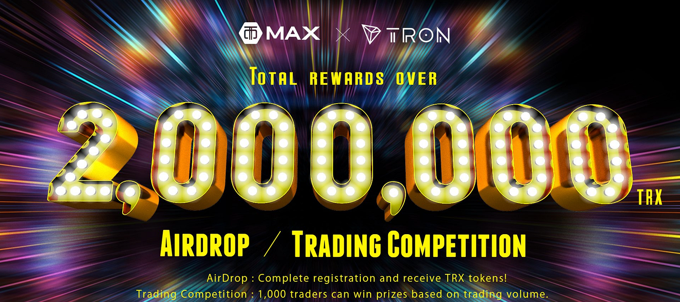 MAX x TRX. TRX is listing on MAX exchange on June… | by Amies | Medium