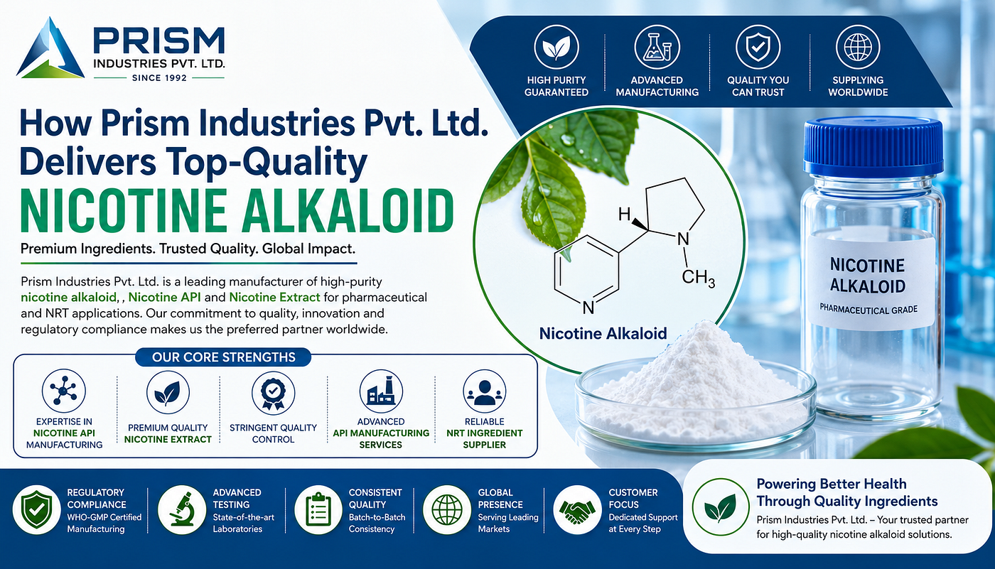 How Prism Industries Pvt. Ltd. Delivers Top-Quality Nicotine Alkaloid