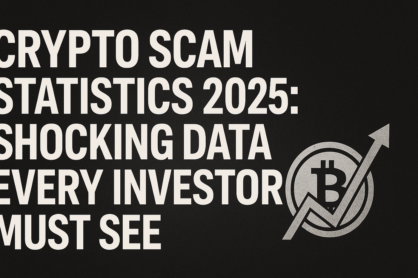 Crypto Scam Statistics 2025: Shocking Data Every Investor Must See | by  MintonFin | Medium