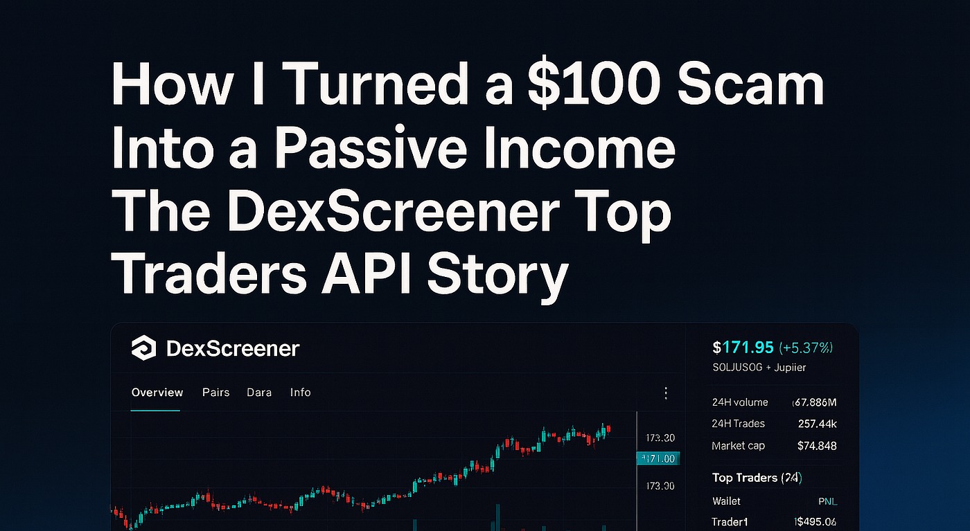 🚀 How I Turned a $100 Scam Into a Passive Income Stream: The DexScreener  Top Traders API Story | by Scraper Wizard | Medium