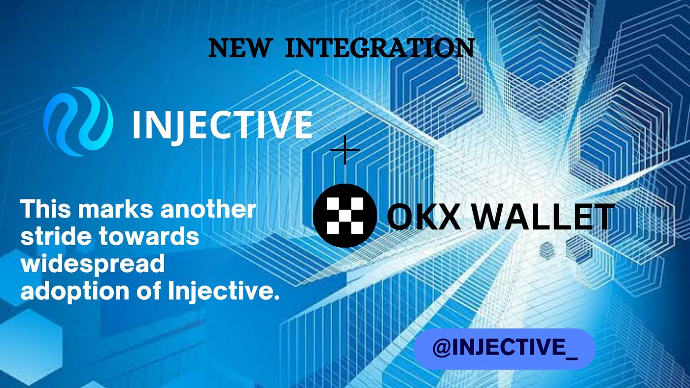 OKX Web3, a prominent Web3 wallet, has seamlessly incorporated Injective_.  | by KayoOfAfrica | Medium