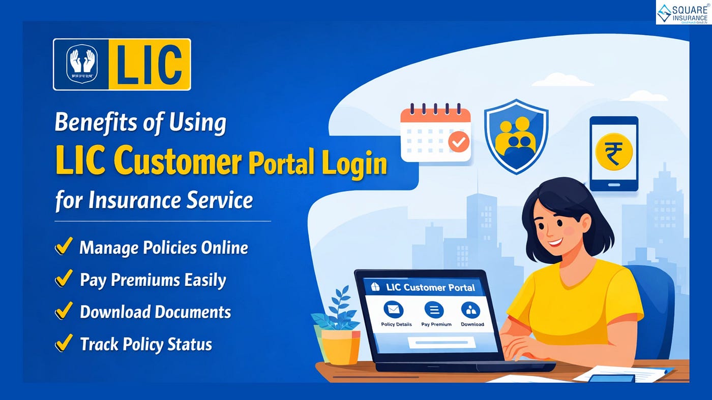 Benefits of Using LIC Customer Portal Login for Insurance Service