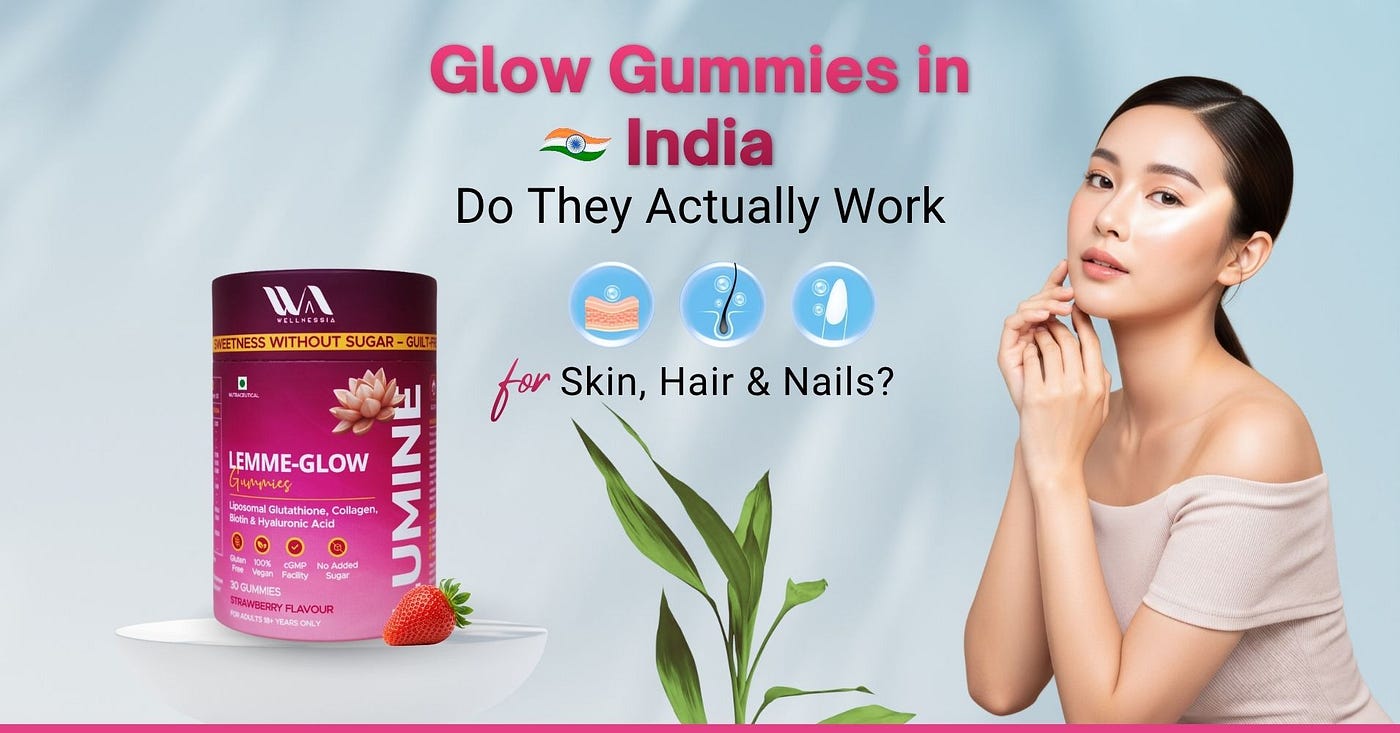 Glow Gummies in India: Do They Actually Work, or Is It Just Hype?