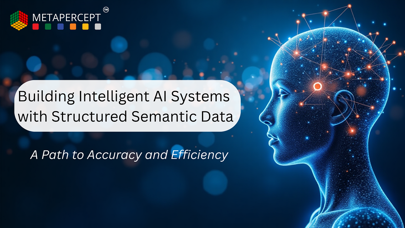 Building Intelligent AI Systems with Structured Semantic Data
