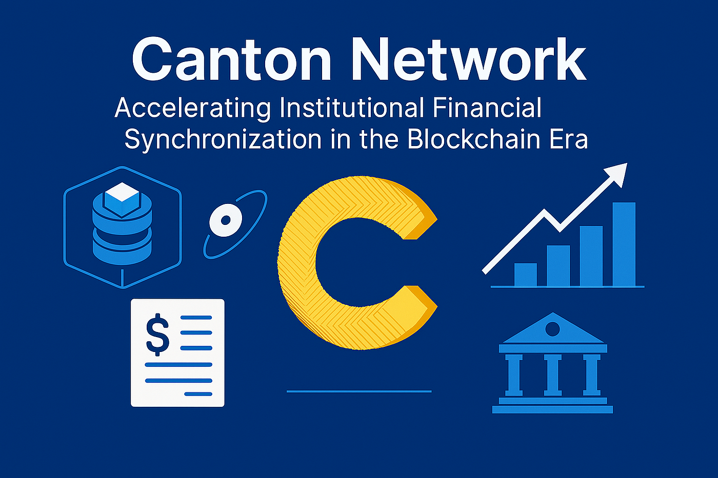 Canton Network: Accelerating Institutional Financial Synchronization in the  Blockchain Era | by iyakudin | Medium