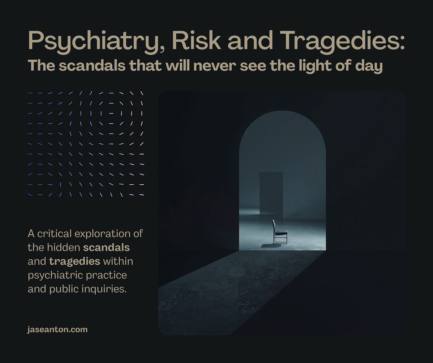 Psychiatry, Risk and Tragedies: The Scandals That Will Never See the Light of Day