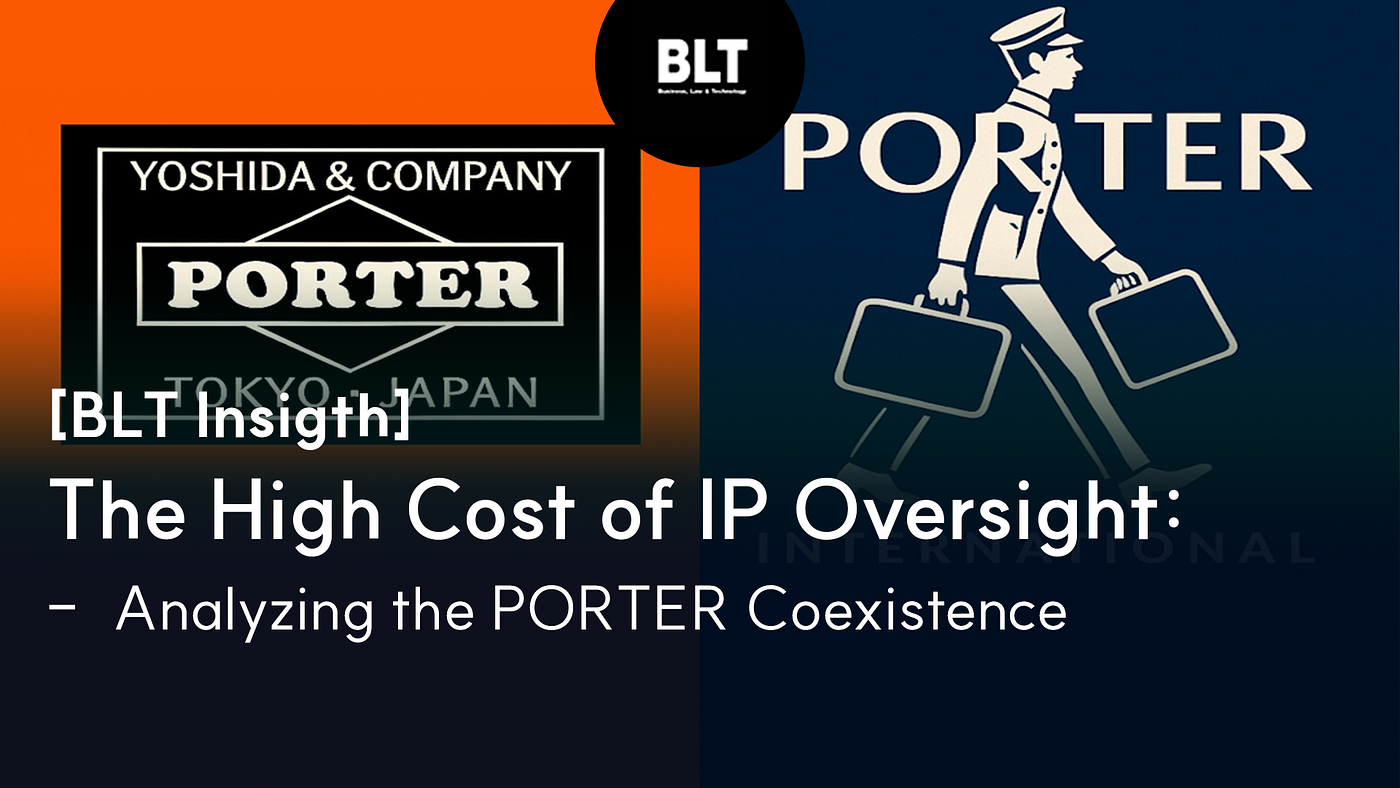 [BLT Insight] The High Cost of IP Oversight: Analyzing the PORTER Coexistence