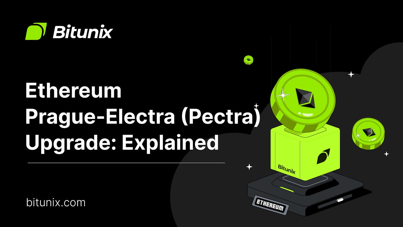 What is the Ethereum Prague/Electra Upgrade? | by Bitunix | Medium