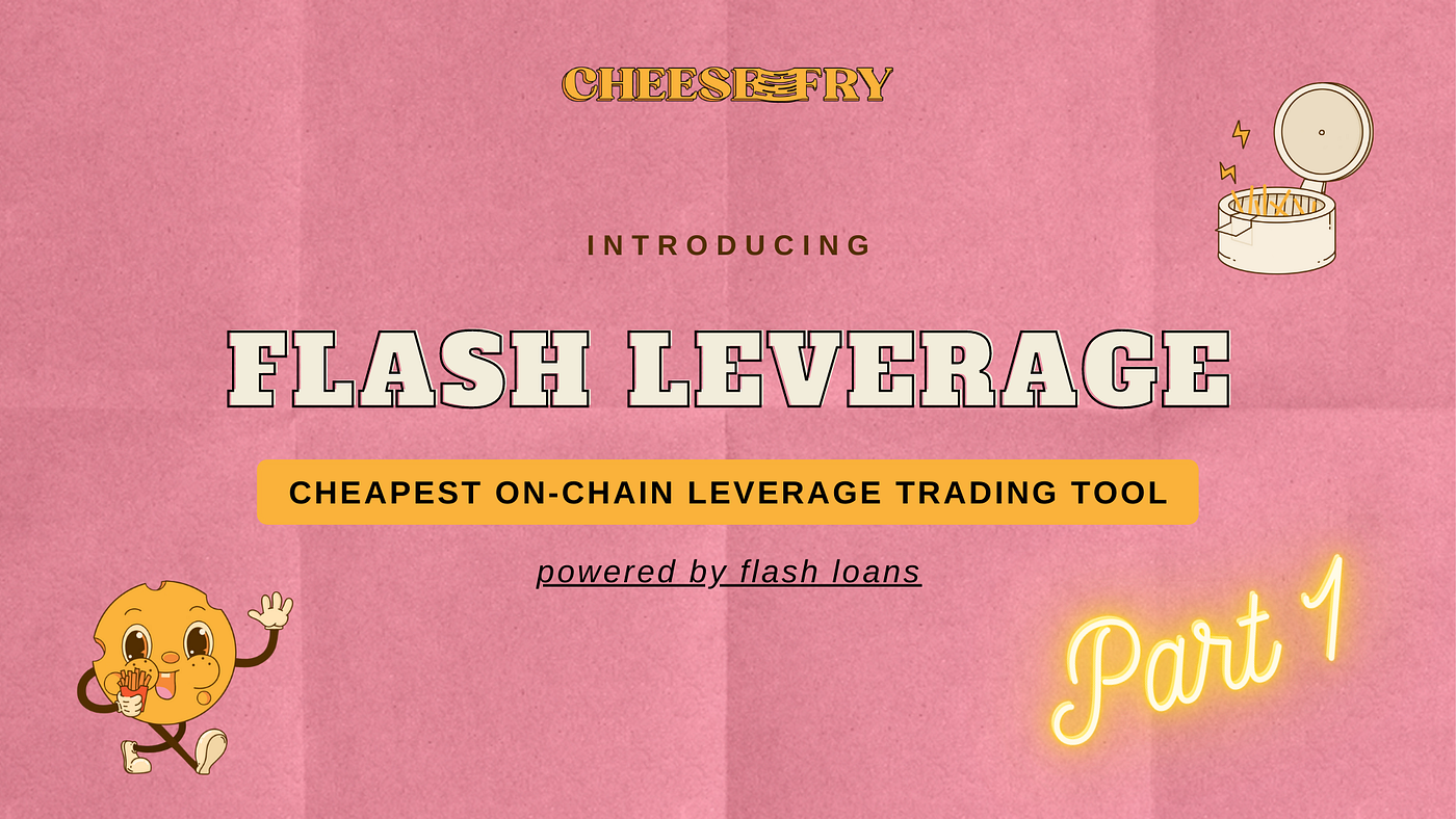 Flash Leverage — cheapest on-chain leverage powered by flash loans | by  CHFRY Finance | Medium