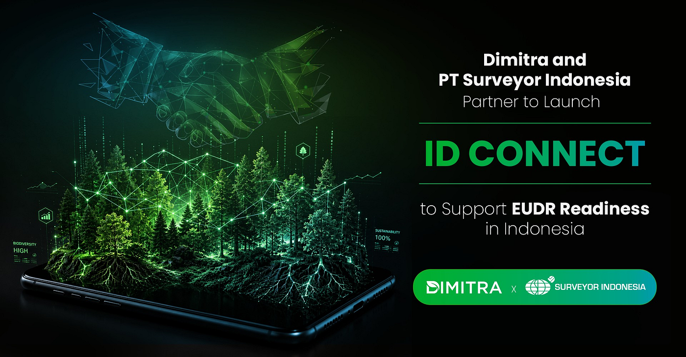 Dimitra and PT Surveyor Indonesia Partner to Launch ID Connect to Support EUDR Readiness in…