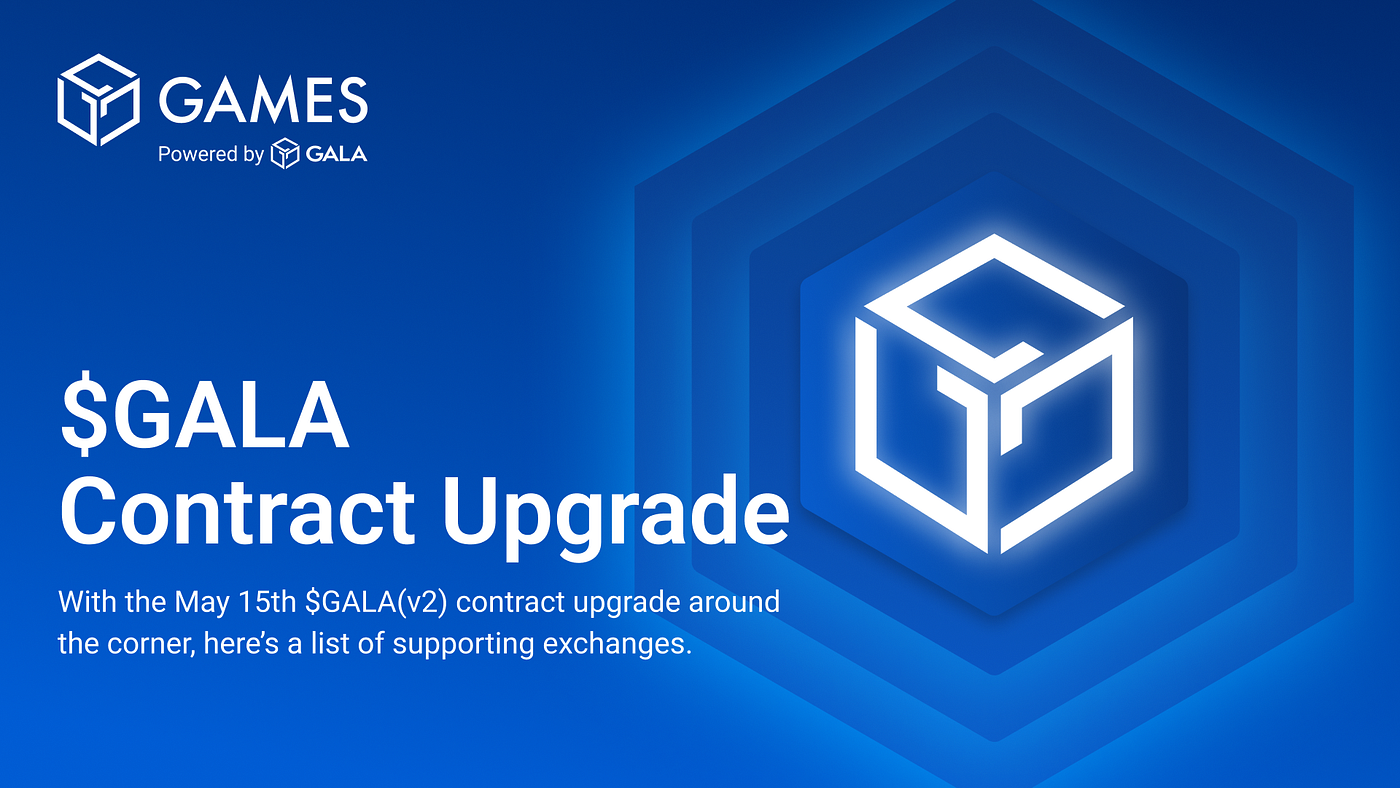 Upcoming $GALA(v2) Contract Upgrade | by Gala Games | Gala Blog