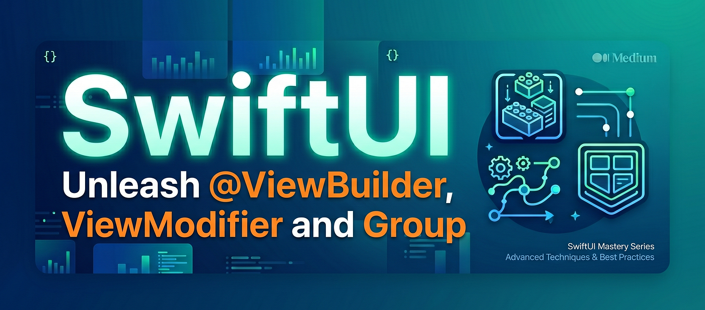 SwiftUI Internals: Understanding @ViewBuilder and ViewModifier