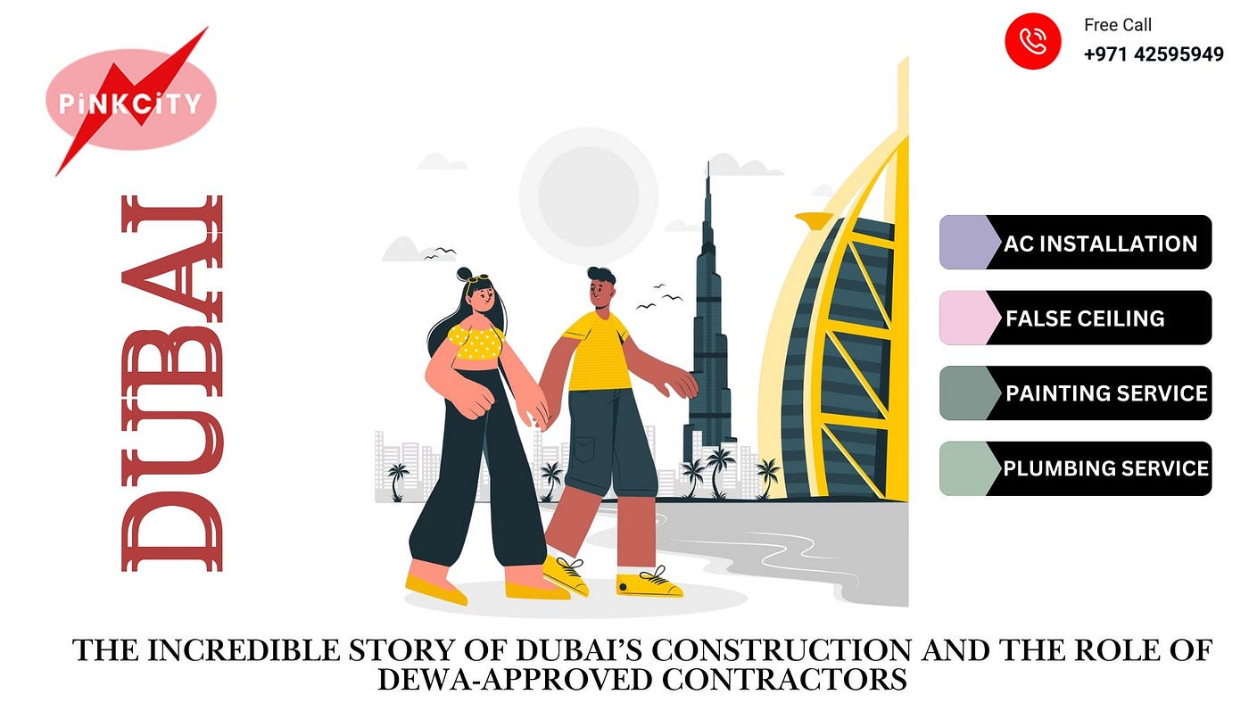 The Incredible Story of Dubai’s Construction and the Role of DEWA-Approved Contractors