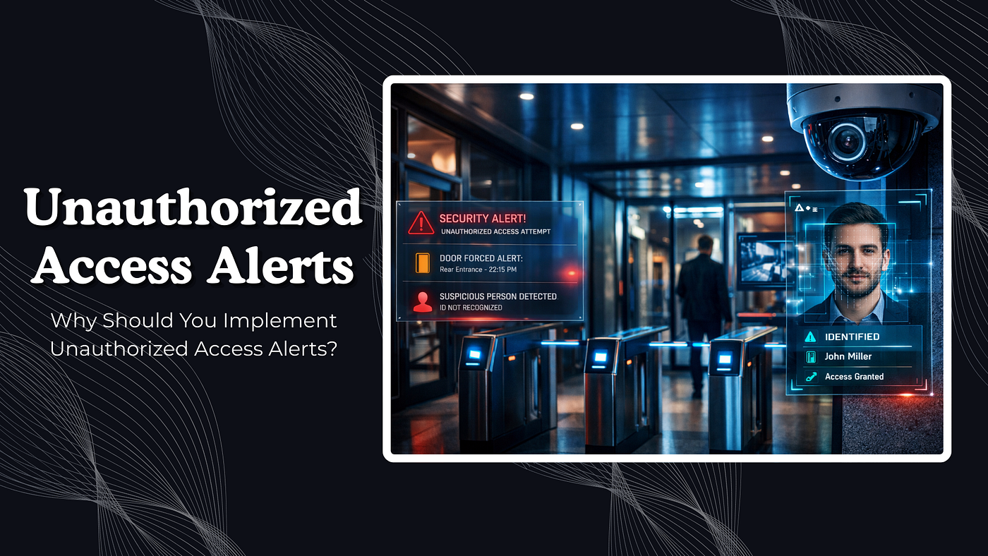 Why Should You Implement Unauthorized Access Alerts?