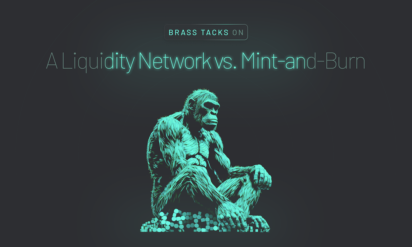 Brass Tacks on a Liquidity Network vs. Mint-and-Burn | by Across |  across.to | Medium