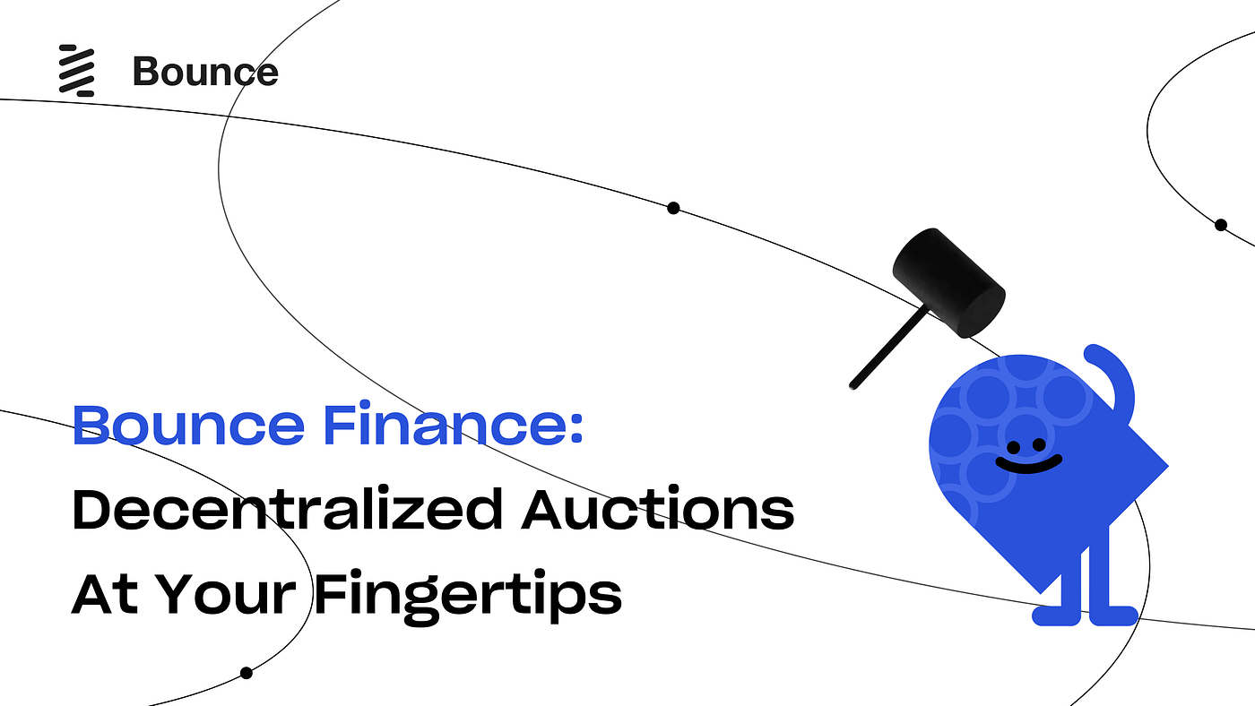 Introducing Bounce Finance: Decentralized Auctions At Your Fingertips | by  Bounce Brand | Medium