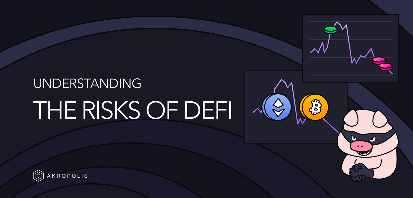 Understanding the Risks of DeFi. DeFi for Beginners | Part 2 of a 2-part… |  by Akropolis | Akropolis | Medium