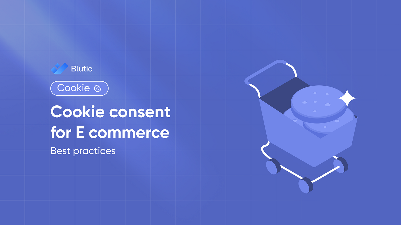 Cookie Consent for E-Commerce: Best Practices for 2025