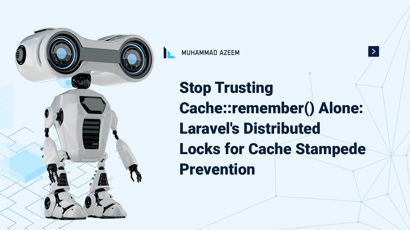Stop Trusting Cache::remember() Alone: Laravel’s Distributed Locks for Cache Stampede Prevention