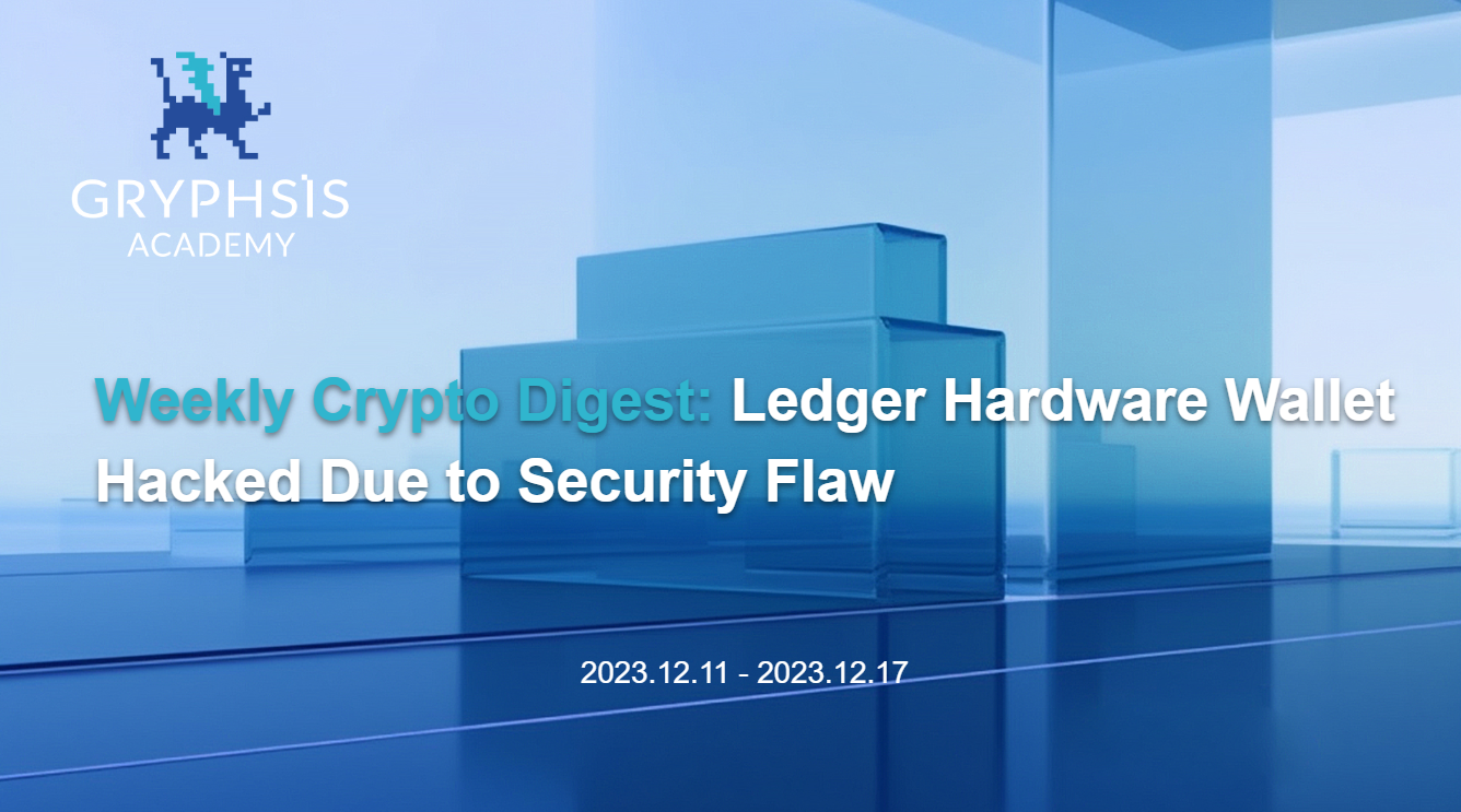 Weekly Crypto Digest: Ledger Hardware Wallet Hacked Due to Security Flaw |  by Gryphsis Academy | Medium