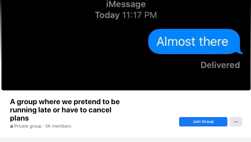 Screenshot of a private FB group called “A group where we pretend to be running late or have to cancel plans” with 5K members