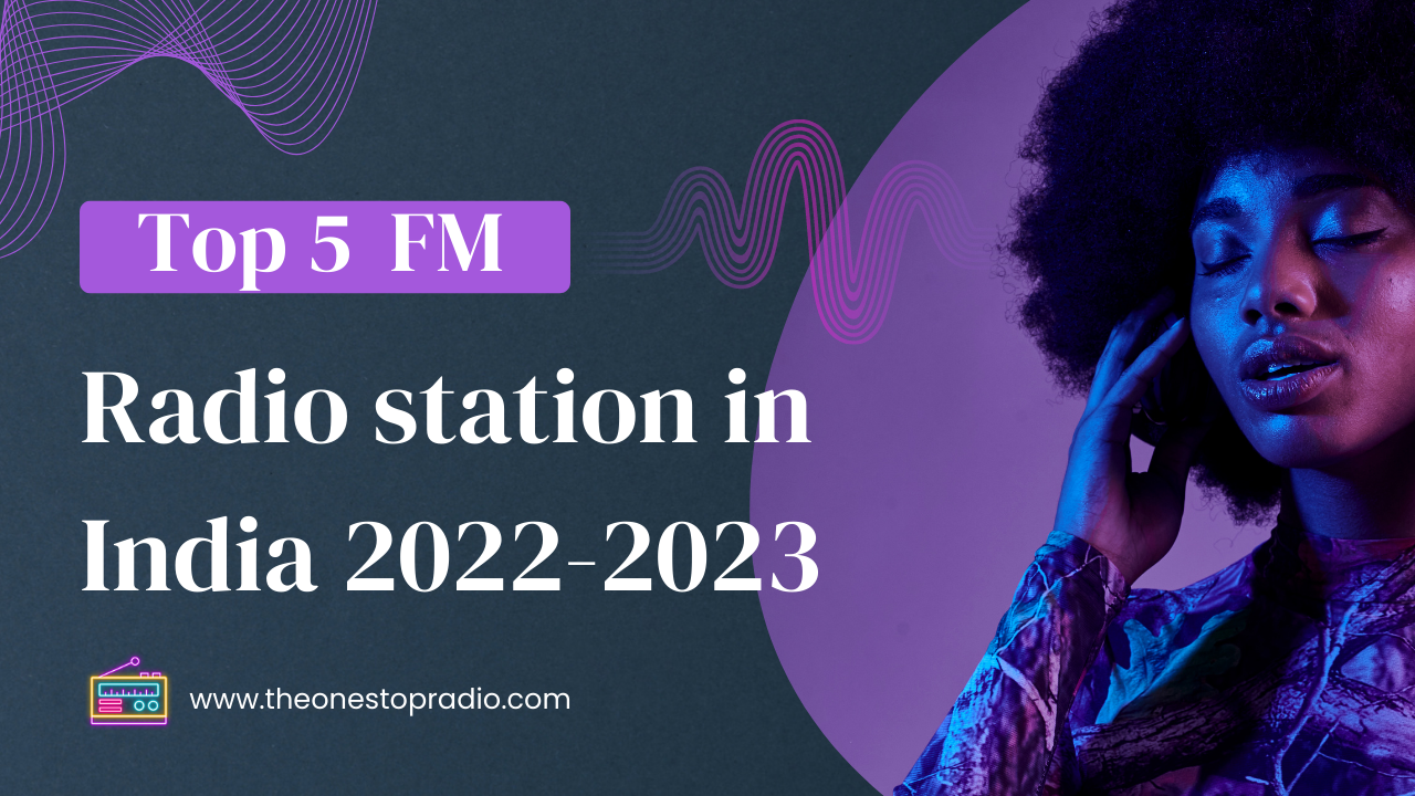 India's Top 5 FM Channel List 2022–2023 - OneStop Radio - Medium
