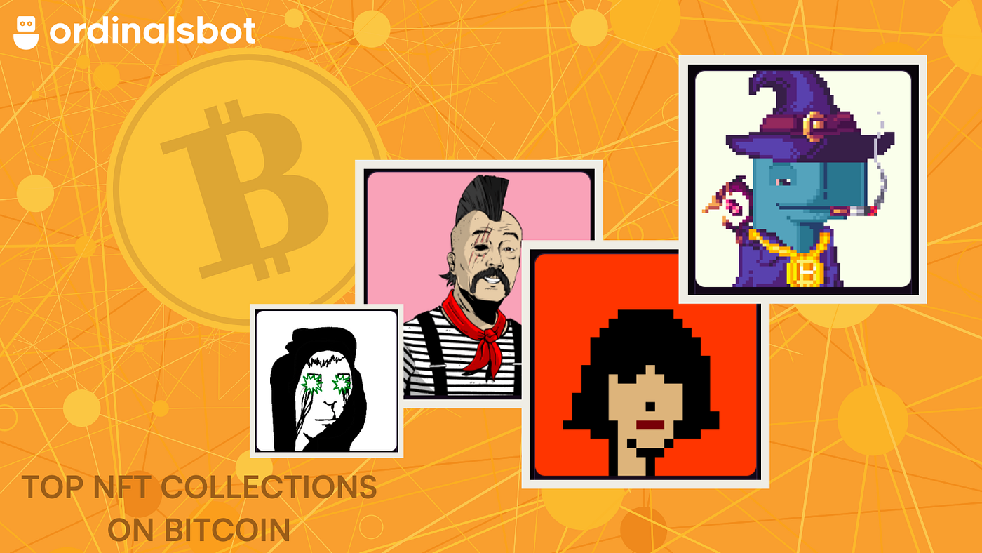 Top NFT Collections on the Bitcoin Network | by OrdinalsBot | Medium