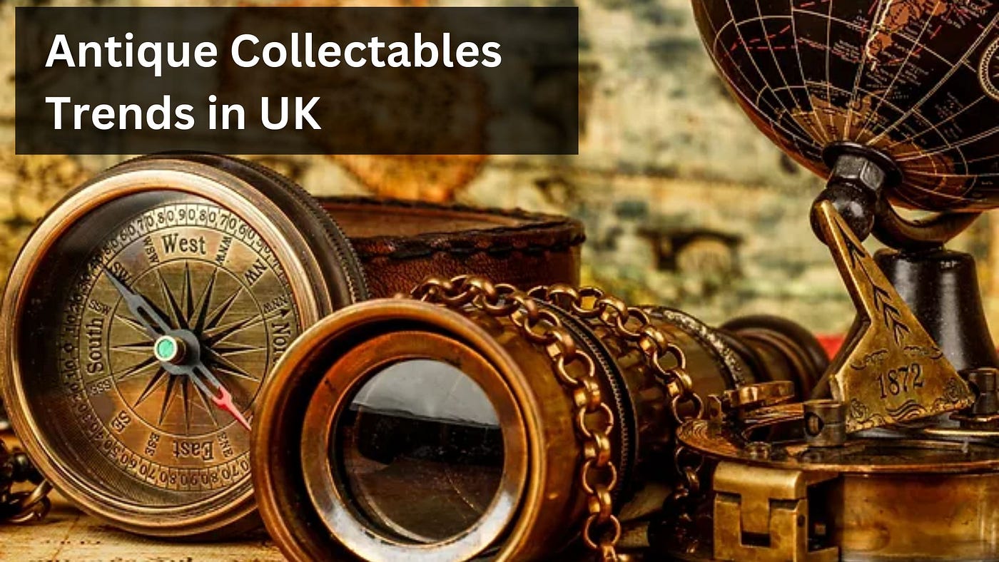 UK Antique Collectables Trends: What’s Hot Right Now?
