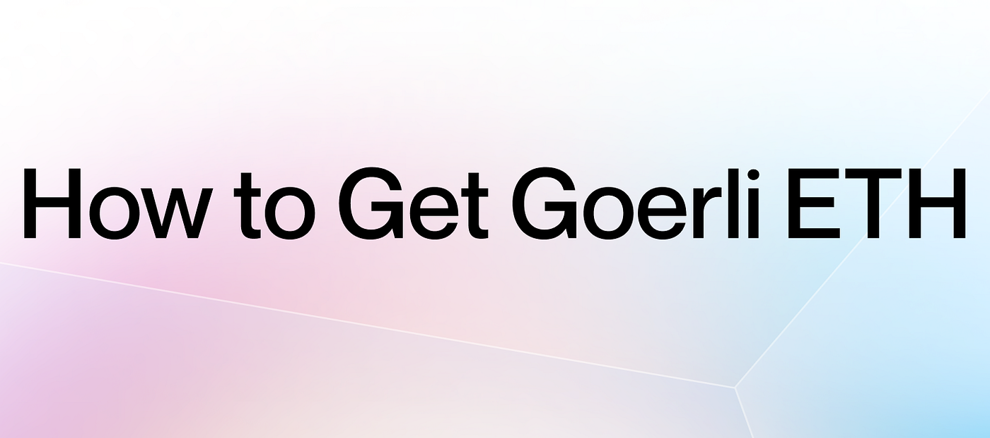 How To Get Goerli ETH For Testnet Transactions | by TaioSquare | Medium