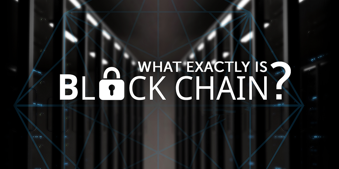 What Exactly Is Blockchain?. This article is a big picture overview… | by  Team InnerQuest Online | InnerQuest Online | Medium