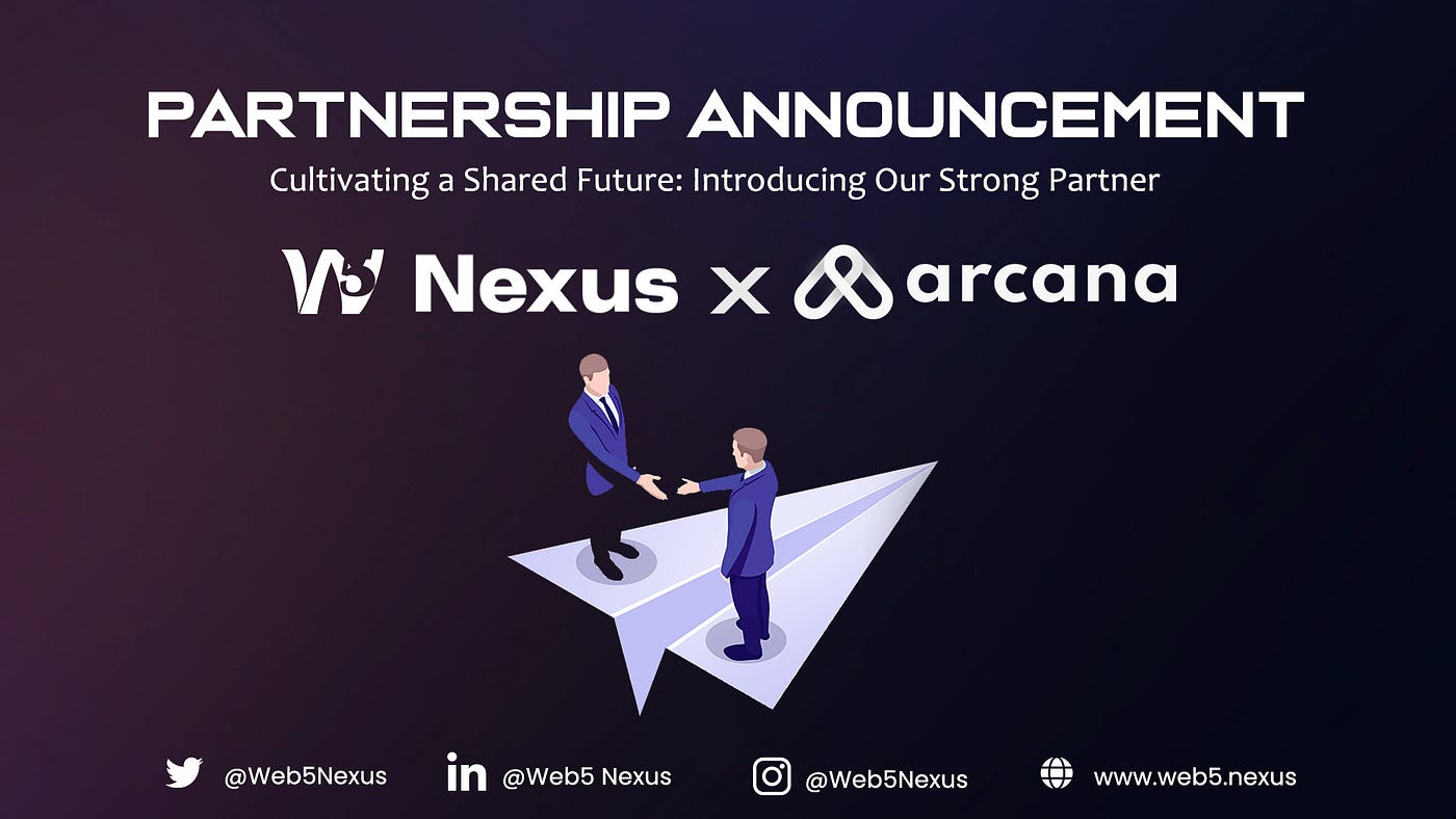 Web5 Nexus & Arcana Network Integration Partnership Announcement