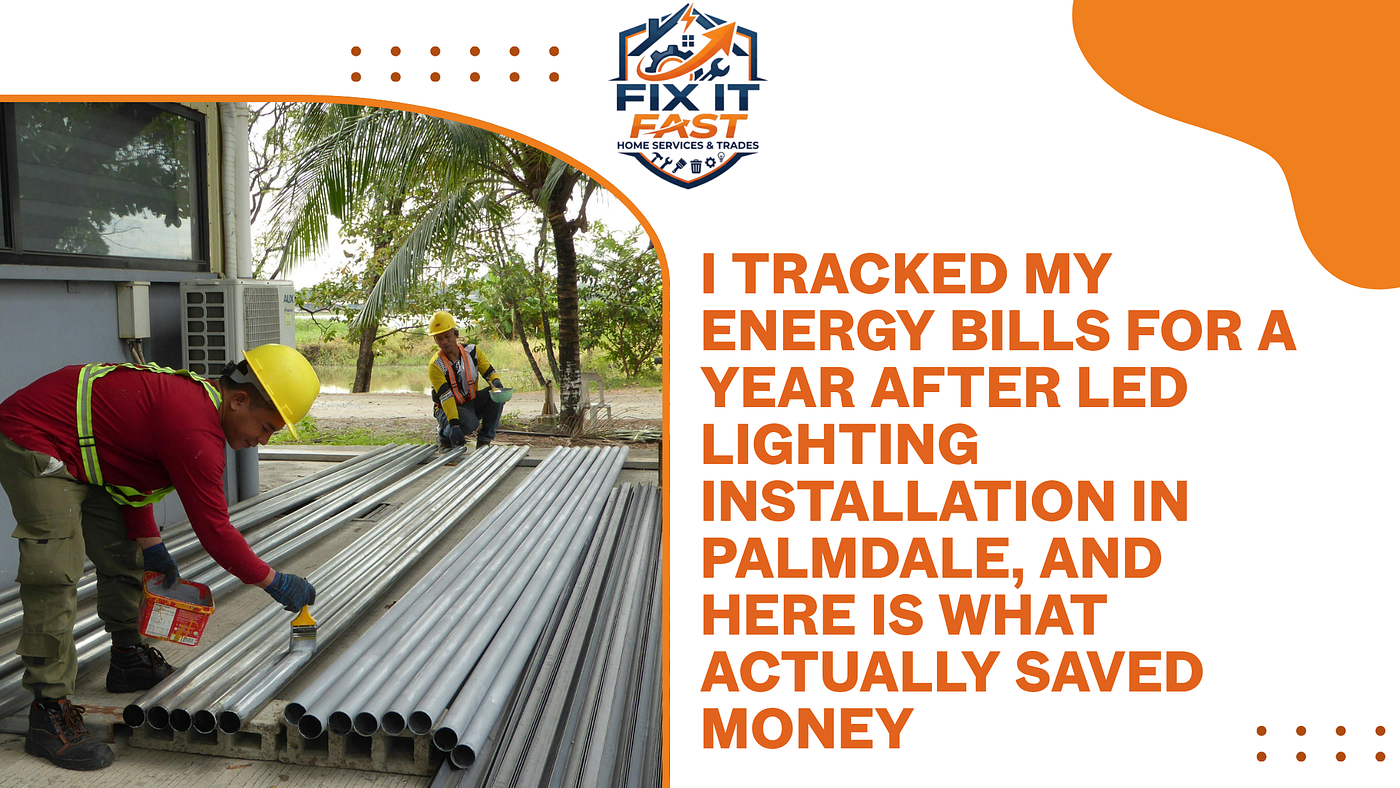 I Tracked My Energy Bills for a Year After LED Lighting Installation in Palmdale, and Here Is What…