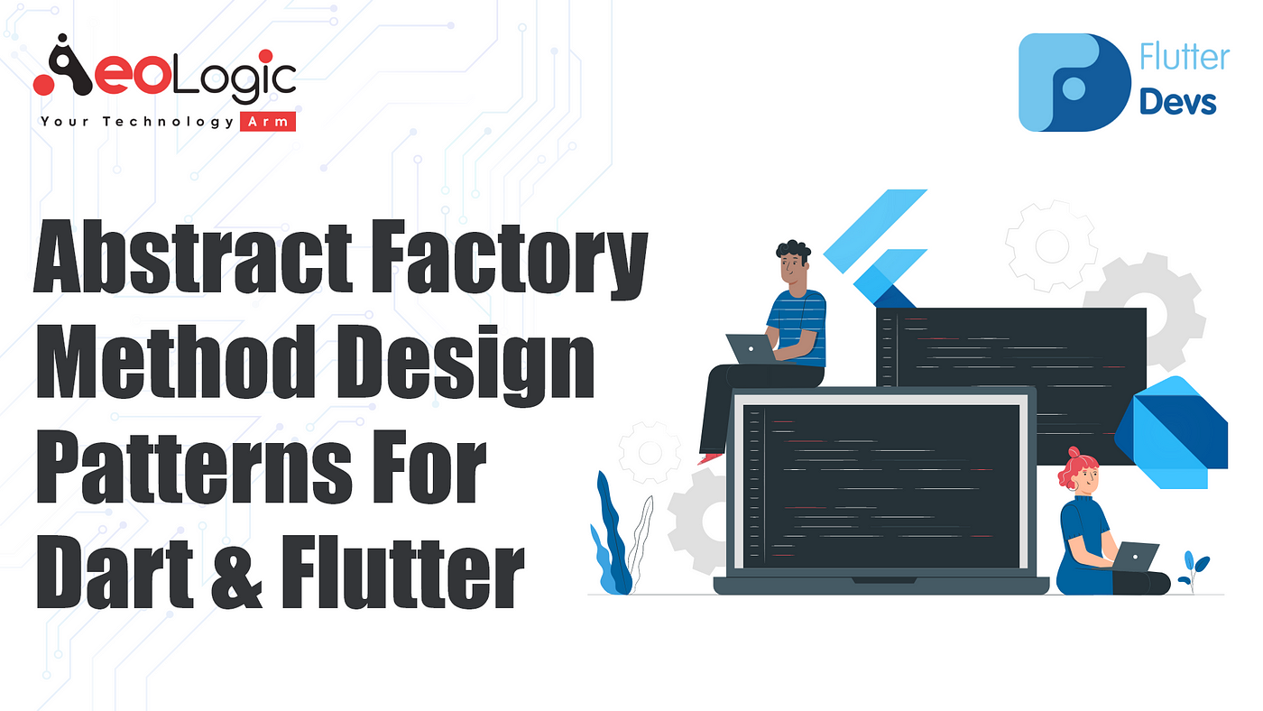 Abstract Factory Method Design Patterns For Dart & Flutter | by Shaiq khan | Feb, | FlutterDevs