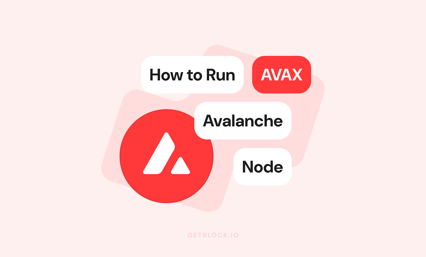 Avalanche Node Peculiarities and Benefits | by GetBlock | Medium