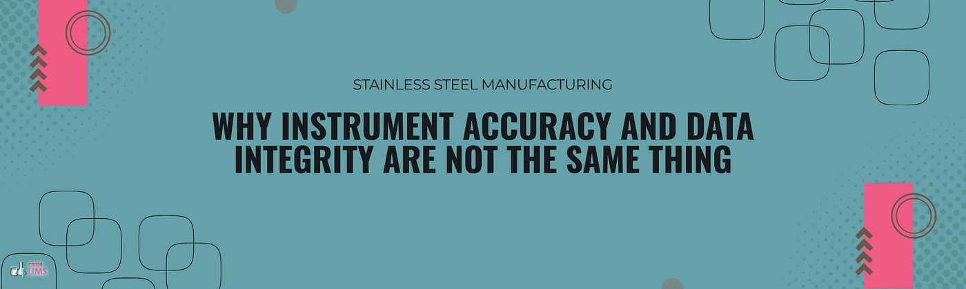 Why Instrument Accuracy and Data Integrity Are Not the Same Thing