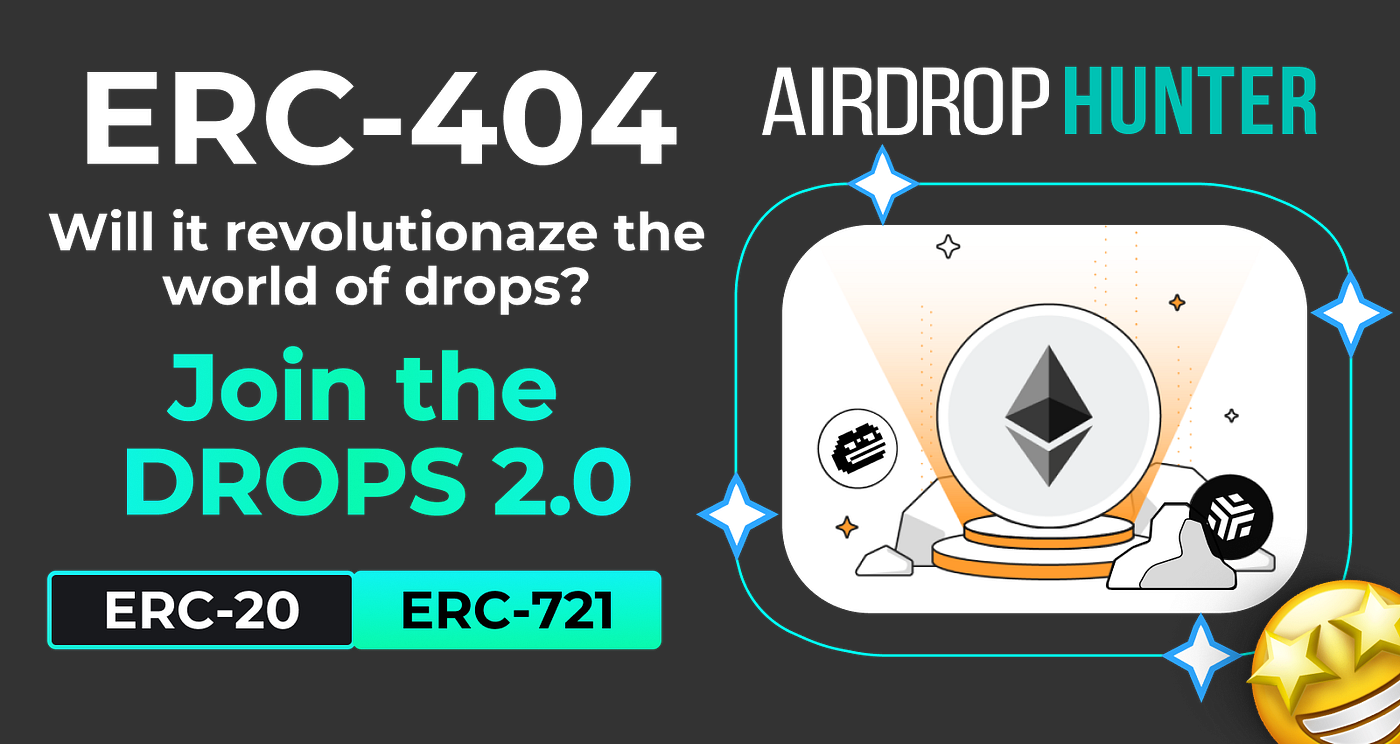 ERC-404: Combining NFT Airdrops and Ethereum? | by Airdrop Hunter  (Marketplace) | Medium