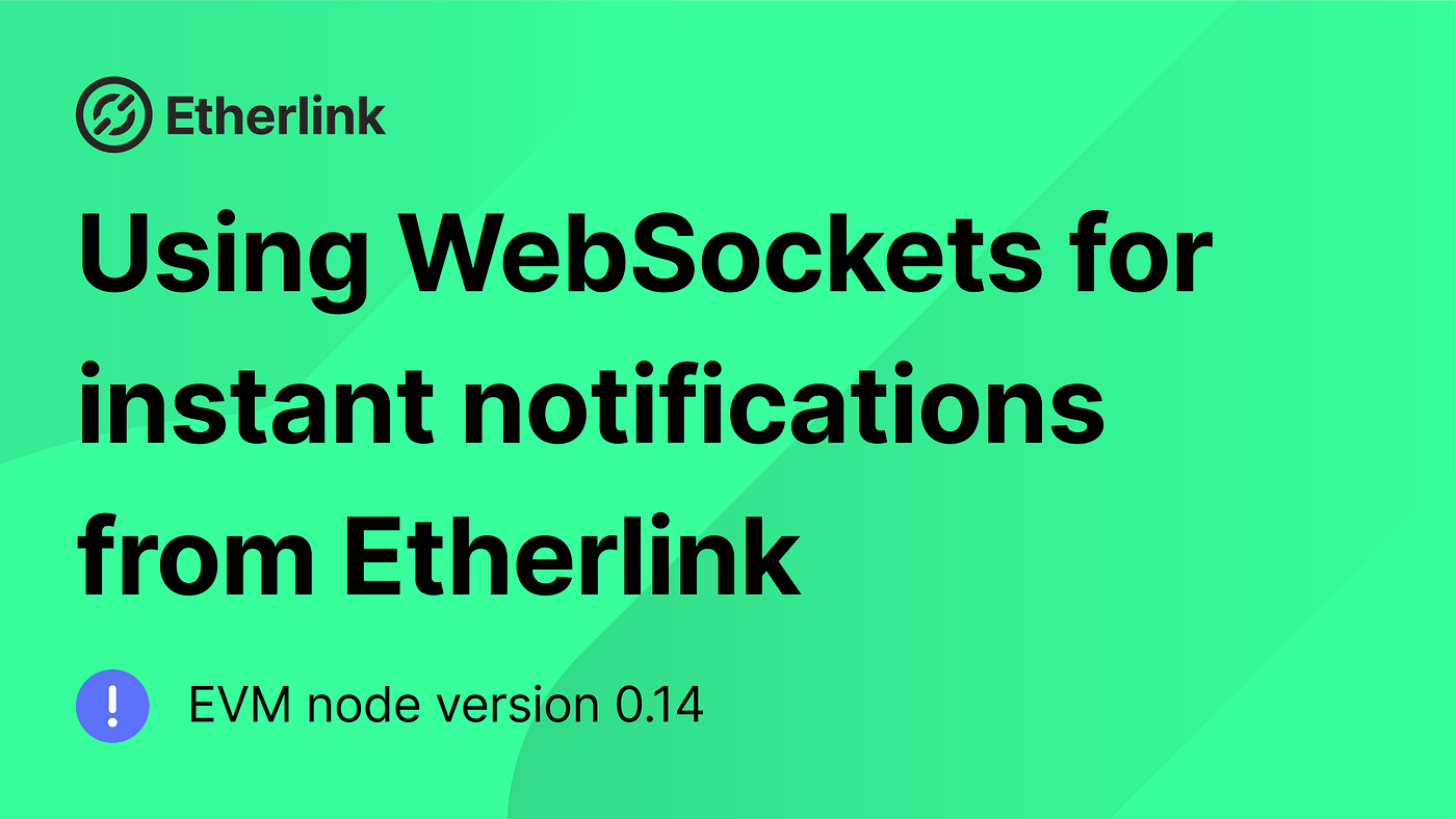 Using WebSockets for instant notifications from Etherlink | by Etherlink |  Medium