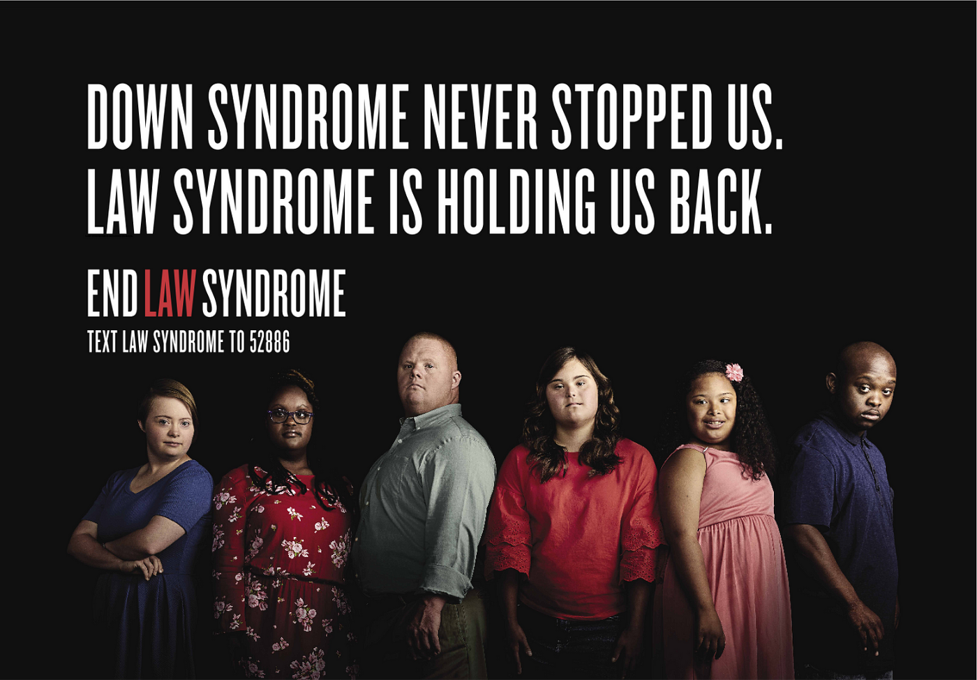 DOWN SYNDROME ISN'T AN ISSUE — LAW SYNDROME IS   by National Down ...