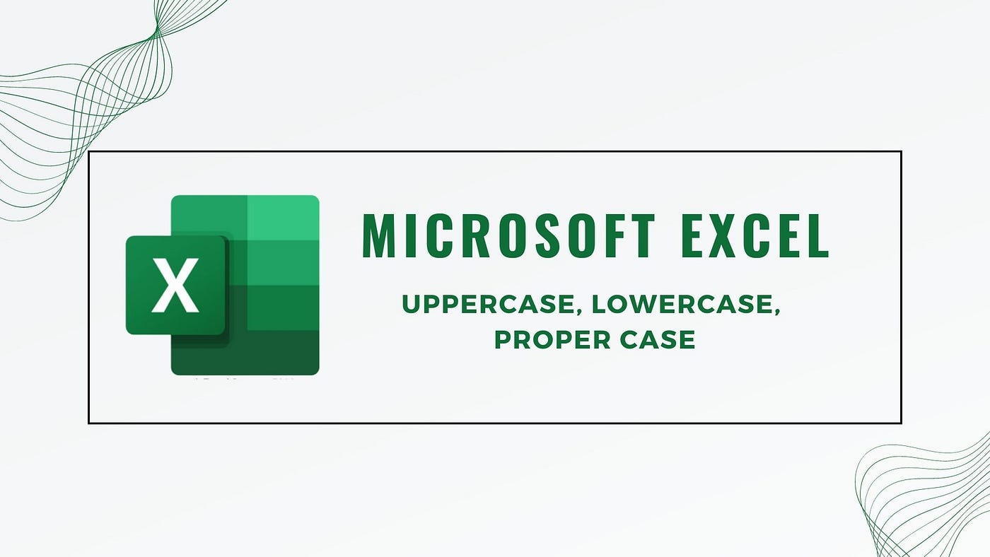 How to change Uppercase and Lowercase in Excel Free Microsoft