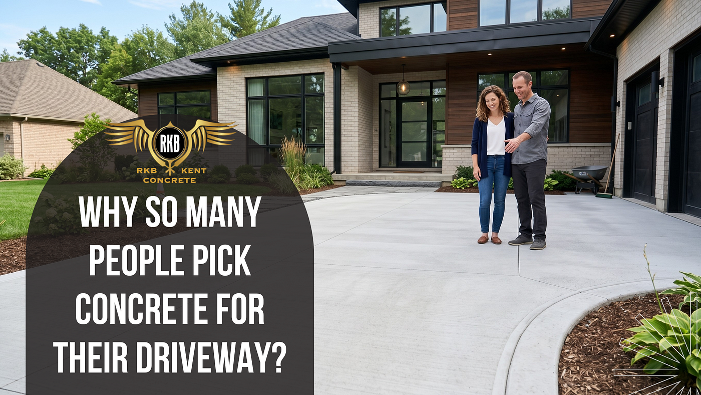 Why So Many People Pick Concrete for Their Driveway?