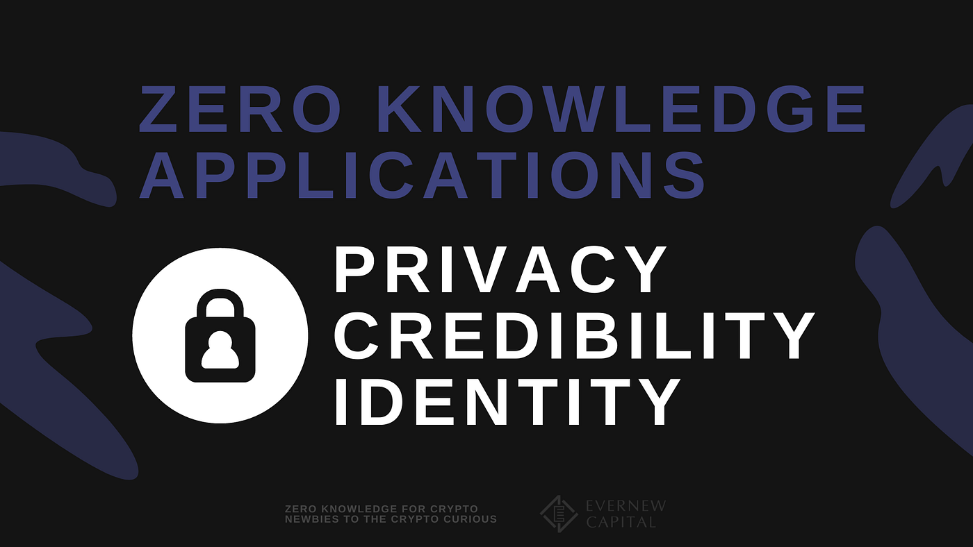 Zero Knowledge for crypto newbies to the crypto curious | by Evernew  Capital | Evernew Capital