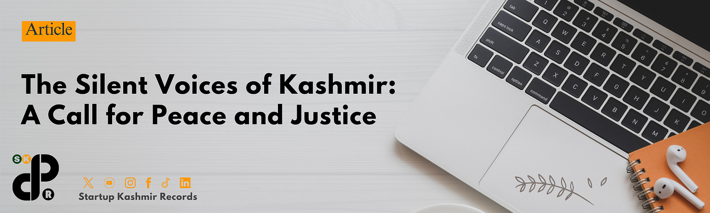 The Silent Voices of Kashmir: A Call for Peace and Justice