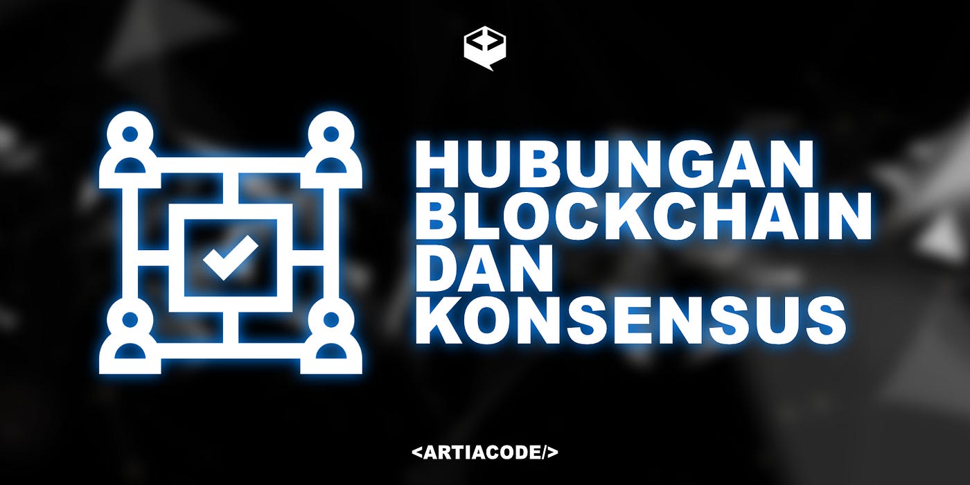 Hubungan Blockchain Dengan Mekanisme Konsensus