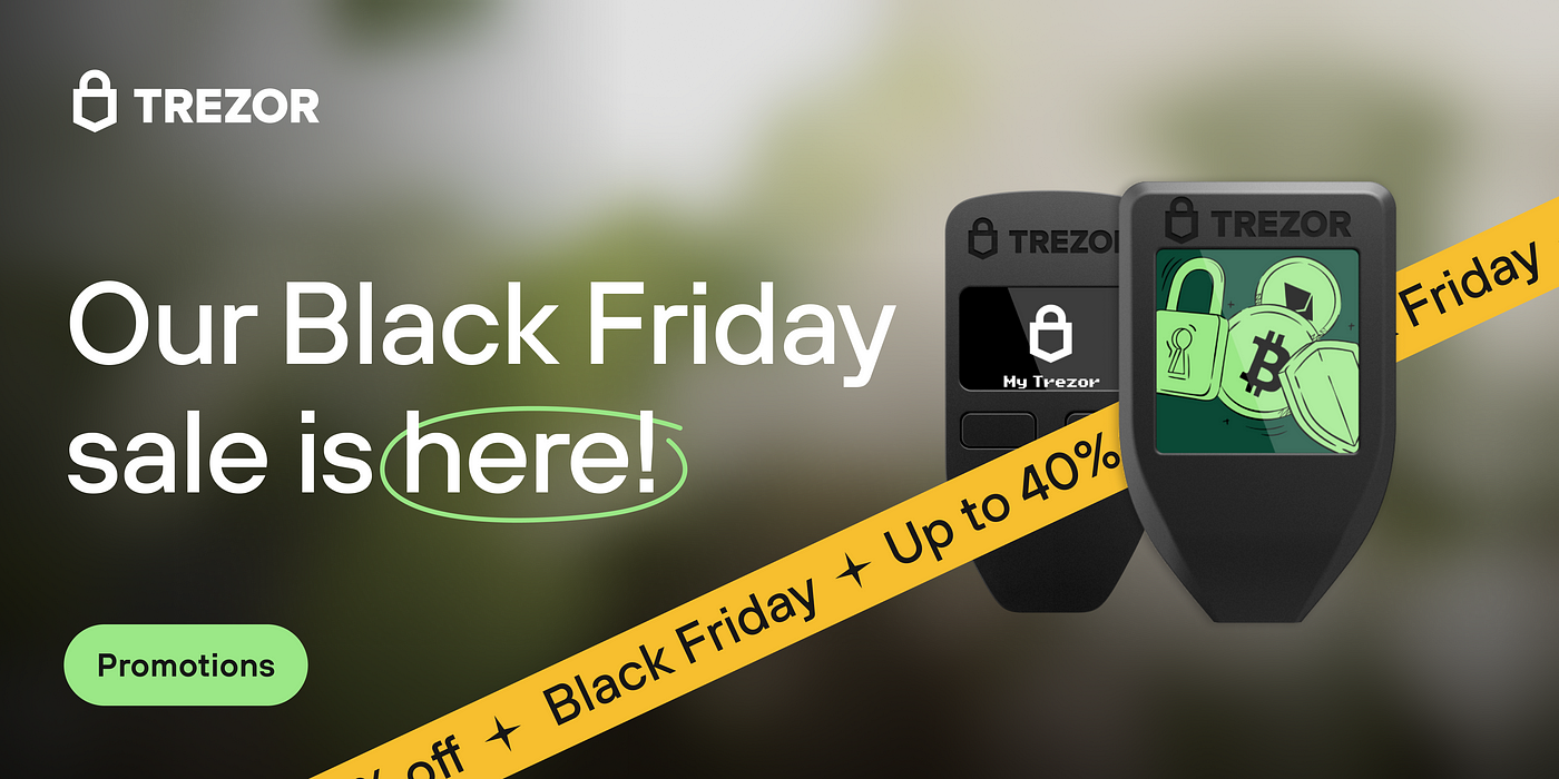Trezor's Black Friday sale is here: Unlock deals, Lock crypto! | by  SatoshiLabs | Trezor Blog