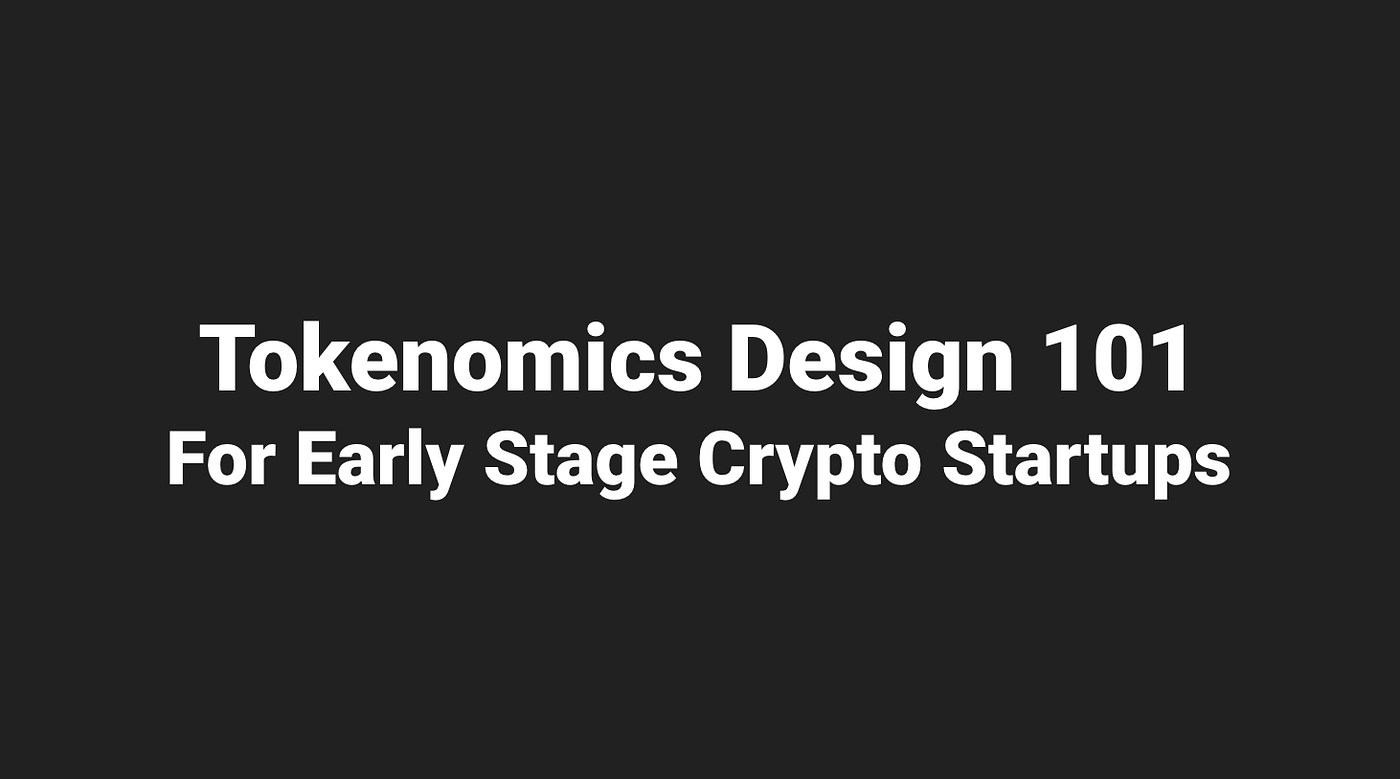 Tokenomics Design 101 for Early Stage Crypto Startups | by Lulu Kim | nonce  Classic | Medium