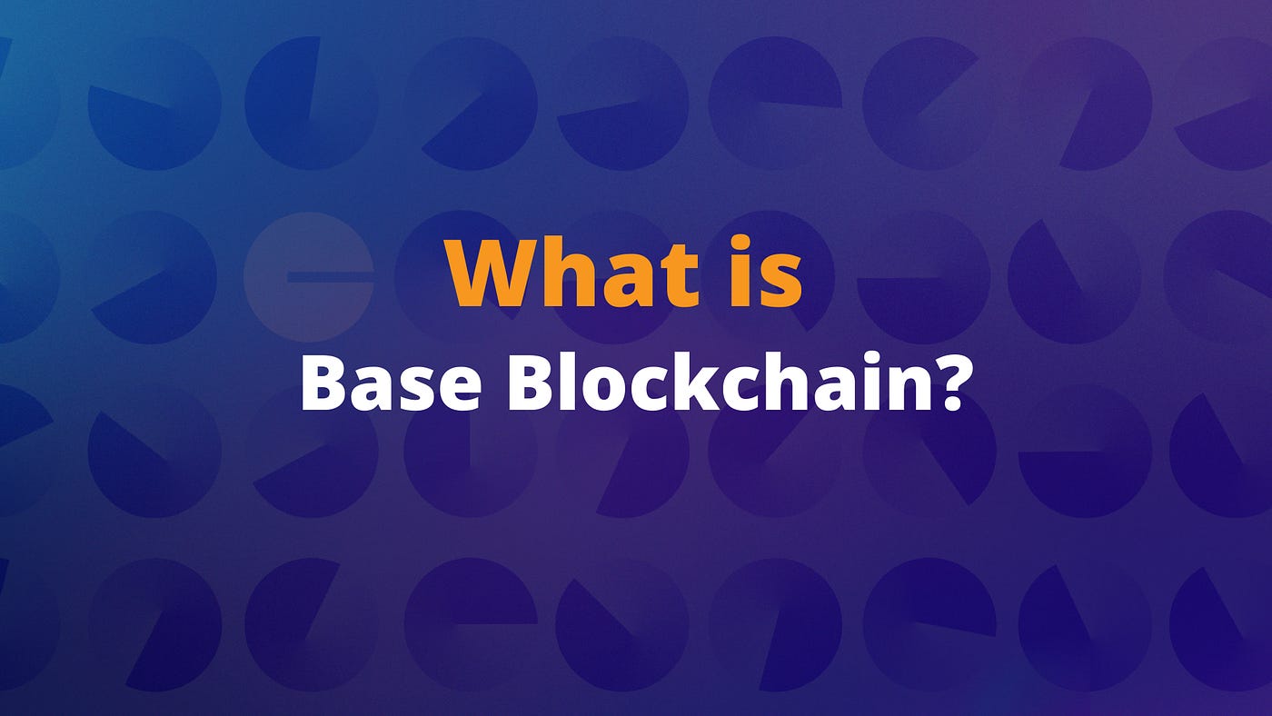 What is Base Blockchain?. Everything you need to know about Base… | by  Slobodzeanb | Medium